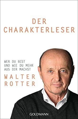 Der Charakterleser: Wer du bist und wie du mehr aus dir machst