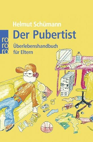 Der Pubertist: Überlebenshandbuch für Eltern