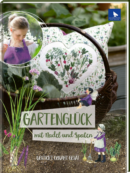 Gartenglück mit Nadel und Spaten: Gestrickt, genäht, gesät (Acufactum)