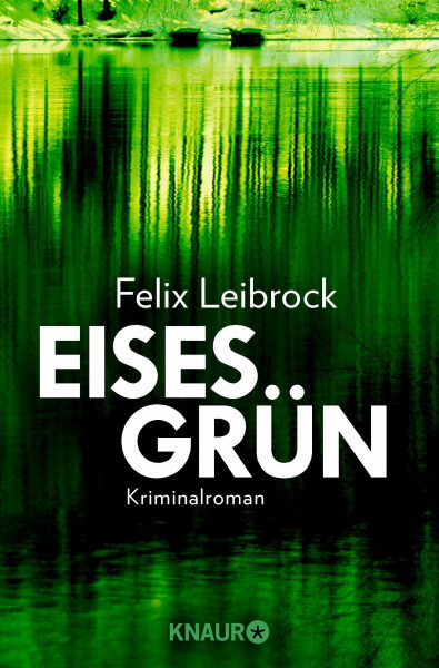 Eisesgrün: Kriminalroman (Ein Fall für Sascha Woltmann und Mandy Hoppe, Band 2)