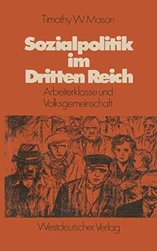 Sozialpolitik im Dritten Reich: Arbeiterklasse und Volksgemeinschaft