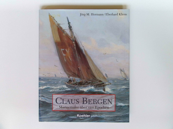 Marinemaler Claus Bergen über vier Epochen