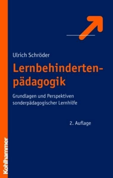 Lernbehindertenpädagogik: Grundlagen und Perspektiven sonderpädagogischer Lernhilfe