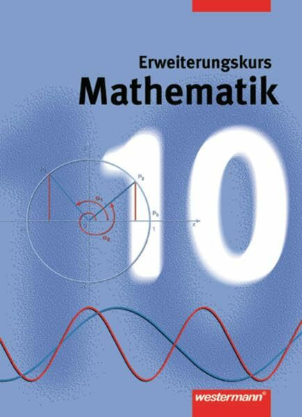 Mathematik für die Gesamtschule - Euro. Ausgabe für Hamburg, Hessen, Rheinland-Pfalz, Niedersachsen, Bremen: Mathematik - Allgemeine Ausgabe 1999: Schülerband 10 Erweiterungskurs