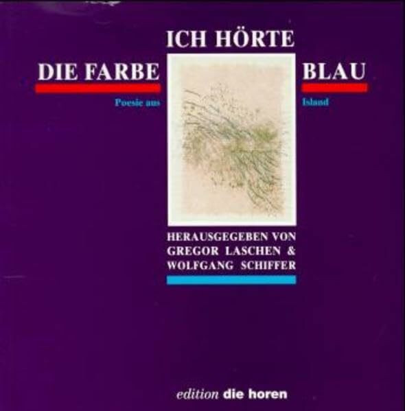 Ich hörte die Farbe Blau: Poesie aus Island (edition 'die horen')