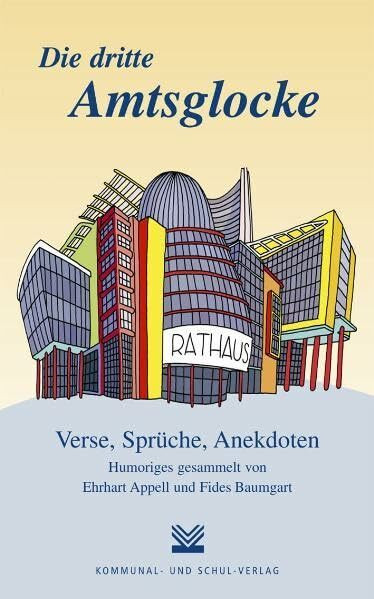 Die dritte Amtsglocke: Verse, Sprüche, Anekdoten – Humoriges gesammelt