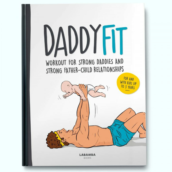 DaddyFit: Workout for strong daddies and stronger father-child-relationships. First present for father to be or new dad!