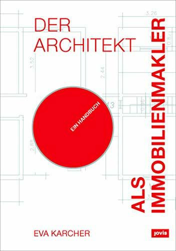 Der Architekt als Immobilienmakler: Ein Handbuch