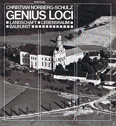 Genius Loci. Landschaft, Lebensraum, Baukunst