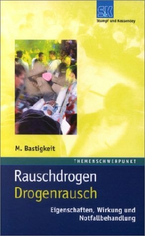 Rauschdrogen - Drogenrausch: Eigenschaften, Wirkung und Notfallbehandlung Rauschdrogen - Drogenrausch: Eigenschaften, Wirkung und Notfallbehandlung