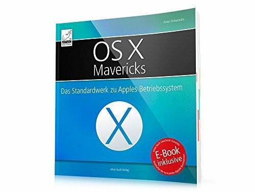 OS X Mavericks: Das Standardwerk für Apples Betriebssystem - inkl. Gratis-E-Book-Version (gespart: 8,99 Euro) des Buches für ihr iPhone, iPad oder iBooks (Yosemite)