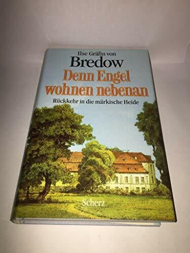 Denn Engel wohnen nebenan. Rückkehr in die märkische Heide
