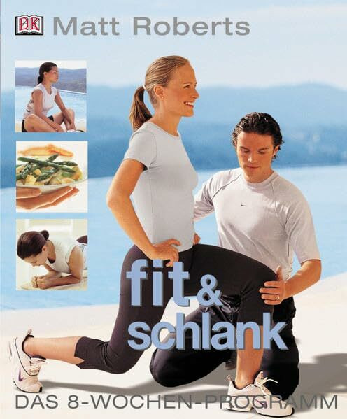 Fit und schlank: Das 8 Wochen-Programm