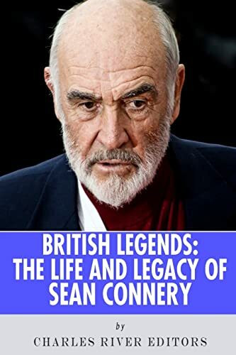 British Legends: The Life and Legacy of Sean Connery