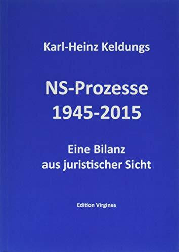 NS-Prozesse 1945-2015: Eine Bilanz aus juristischer Sicht