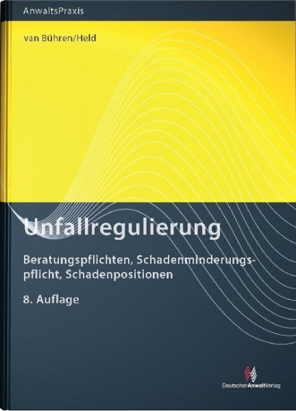 Unfallregulierung: Beratungspflichten, Schadenminderungspflicht, Schadenpositionen