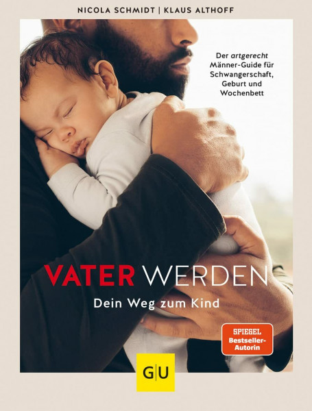 Vater werden: Dein Weg zum Kind (GU Erziehung)