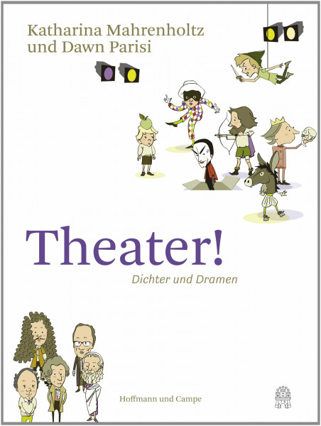 Theater!: Dichter und Dramen