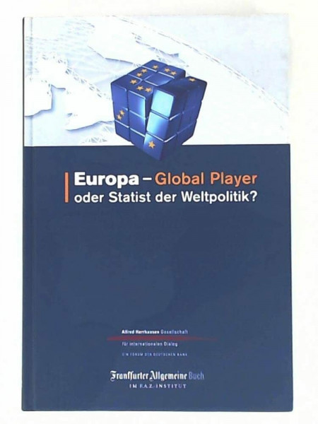 Europa Global Player oder Statist der Weltpolitik?