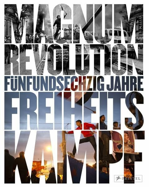 Magnum Revolution: 65 Jahre Freiheitskampf