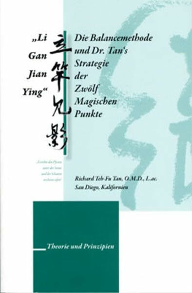 Li Gan Jian Ying, Die Balancemethode und Dr. Tan´s Strategie der Zwölf Magischen Punkte: Theorie und Prinzipien