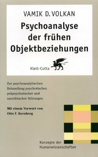 Psychoanalyse der frühen Objektbeziehungen. Zur psychoanalytischen Behandlung psychotischer, präpsychotischer und narzißtischer Störungen.