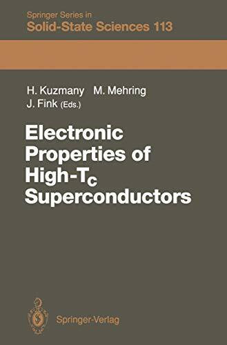 Electronic Properties of High-Tc Superconductors: The Normal and the Superconducting State of High-Tc Materials (Springer Series in Solid-State Sciences, Band 113)