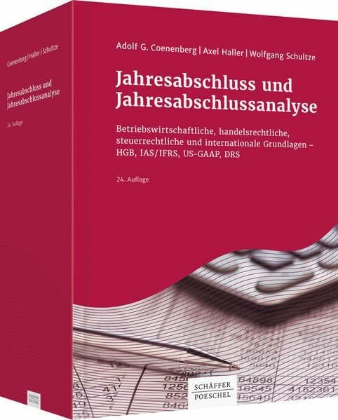 Jahresabschluss und Jahresabschlussanalyse: Betriebswirtschaftliche, handelsrechtliche, steuerrechtliche und internationale Grundlagen - HGB, IAS/IFRS, US-GAAP, DRS