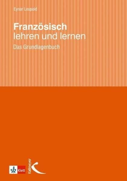 Französisch lehren und lernen: Das Grundlagenbuch