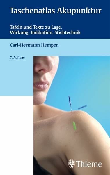 Taschenatlas Akupunktur: Tafeln und Texte zu Lage, Wirkung, Indikation, Stichtechnik: Tafeln und Texte zu Lage, Wirkung, Indikationen, Stichtechnik