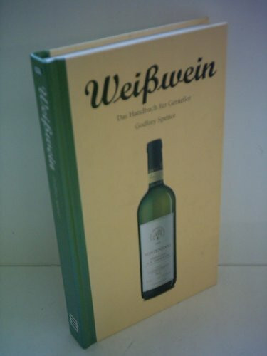 Weisswein: Handbuch für Geniesser (Evergreen)