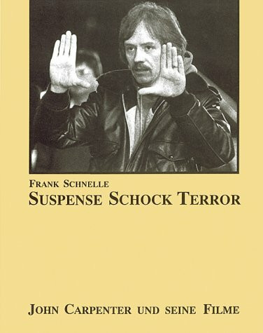 Suspense Schock Terror. John Carpenter und seine Filme