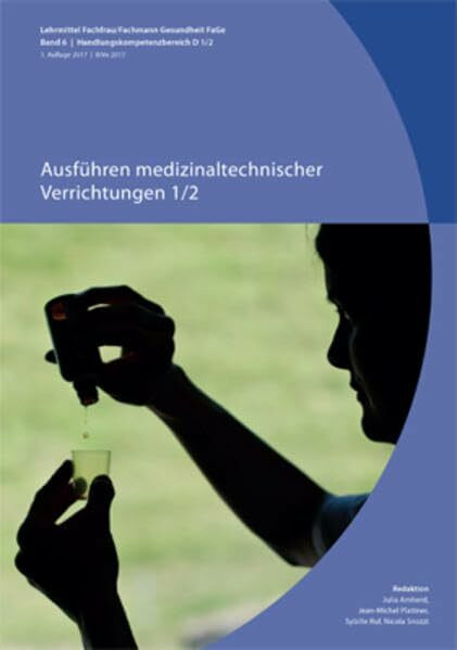 Ausführen medizinaltechnischer Verrichtungen 1/2: FAGE (2017) Handlungskompetenzbereich D 1/2