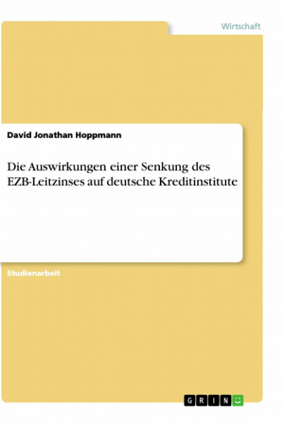 Die Auswirkungen einer Senkung des EZB-Leitzinses auf deutsche Kreditinstitute
