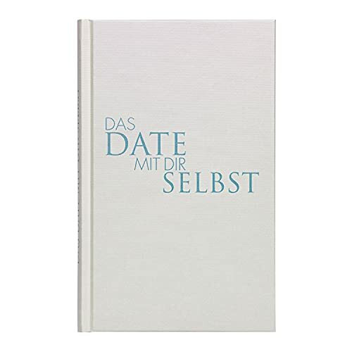 Das Date mit dir selbst - Das Original | Ein Reflexionsbuch mit 23 spannenden Übungen | Verblüffende Erkenntnisse über dich selbst, deine Wünsche und Ziele