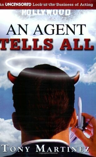 Agent Tells All An Uncensored Look at the Business of Acting
