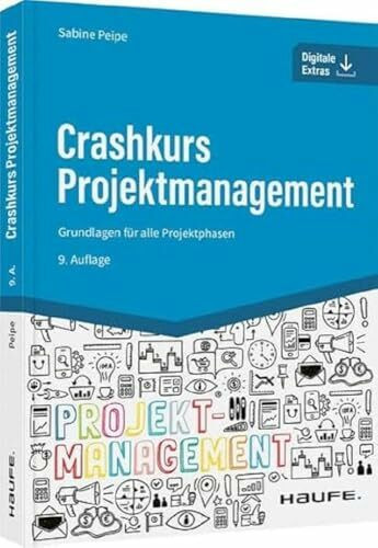 Crashkurs Projektmanagement: Grundlagen für alle Projektphasen (Haufe Fachbuch)