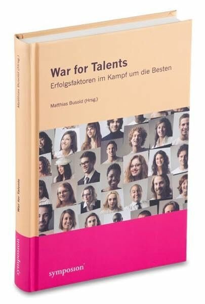War for Talents: Erfolgsfaktoren im Kampf um die Besten