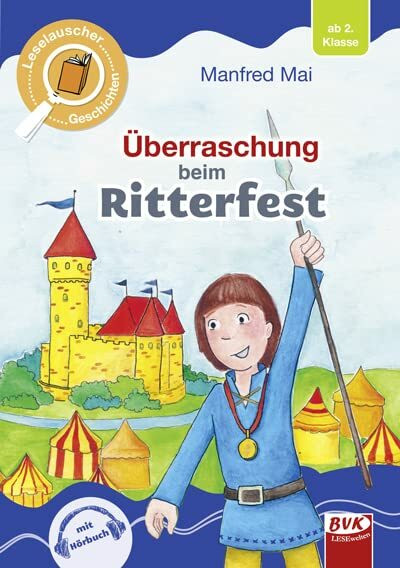 Leselauscher Geschichten: Überraschung beim Ritterfest | Ritterabenteuer für Kinder ab 7 Jahren, inkl. Hörbuch