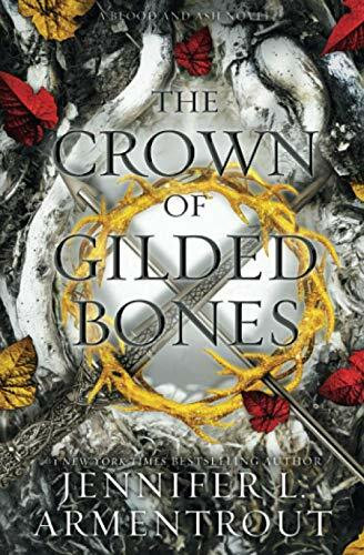 The Crown of Gilded Bones (Blood And Ash, Band 3)