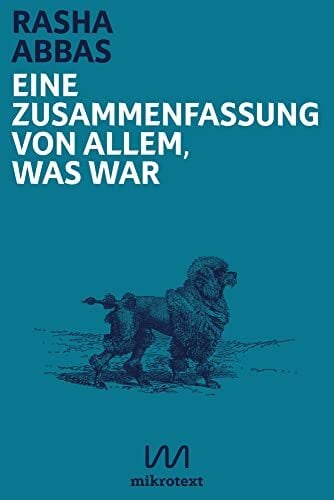 Eine Zusammenfassung von allem, was war: Geschichten Eine Zusammenfassung von allem, was war: Geschichten