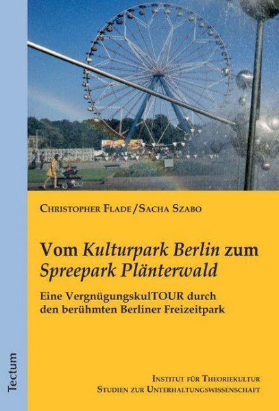 Vom "Kulturpark Berlin" zum "Spreepark Plänterwald"