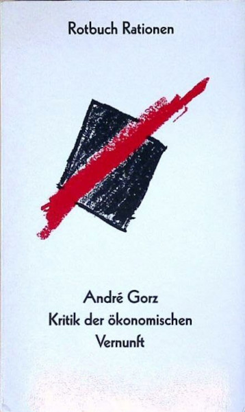 Kritik der ökonomischen Vernunft. Sinnfragen am Ende der Arbeitsgesellschaft