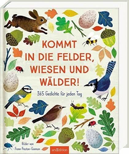 Kommt in die Felder, Wiesen und Wälder!: 365 Gedichte für jeden Tag | Schönes Hausbuch, Geschenk für Klein und Groß, 365 Gedichte & Lieder für jeden Tag