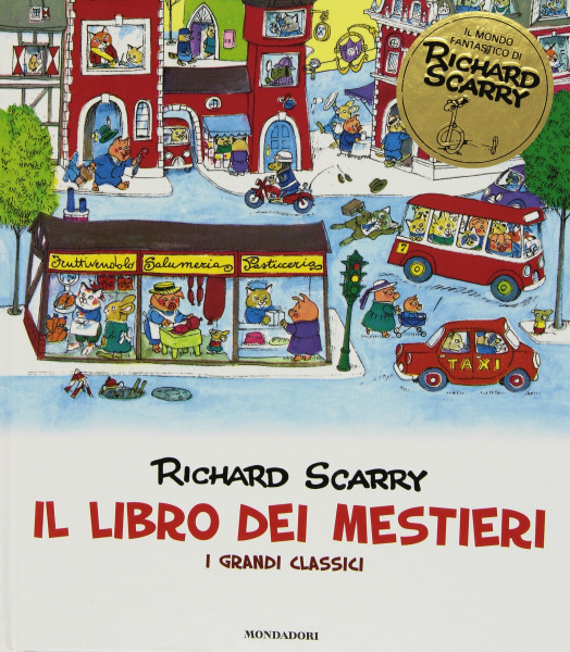 Il libro dei mestieri. I grandi classici (I libri di Richard Scarry, Band 2)