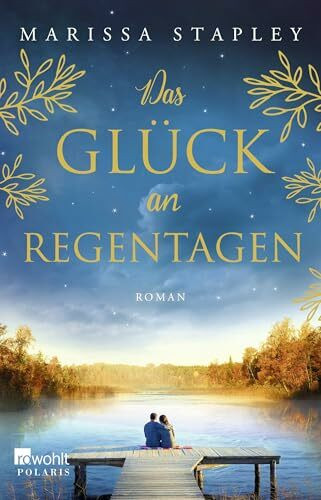 Das Glück an Regentagen: Roman