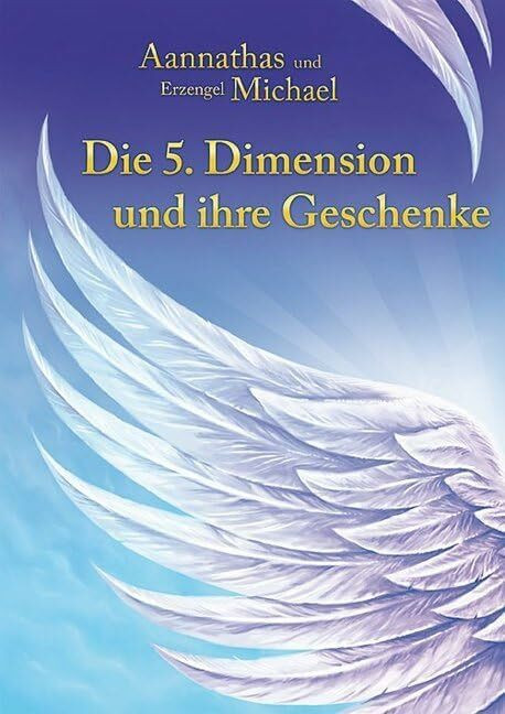 Aannathas - Die 5. Dimension und ihre Geschenke - Bild 3