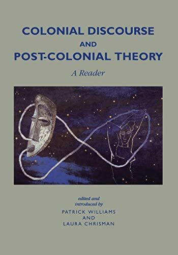 Colonial Discourse/ Post-Colonial Theory: A Reader