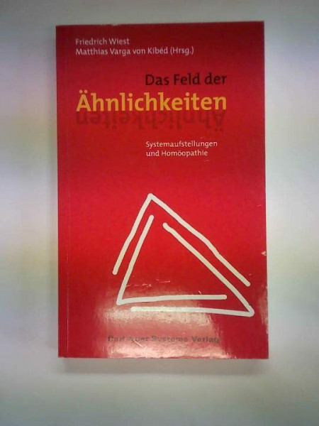 Feld der Ähnlichkeiten: Systemaufstellungen und Homöopathie