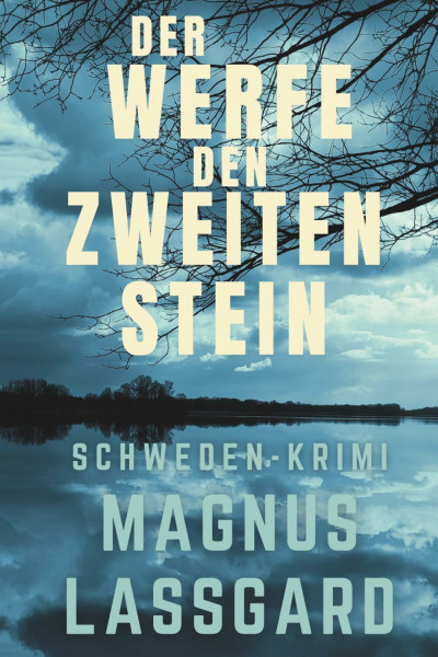 Der werfe den zweiten Stein: Schweden-Krimi (Bergqvist / Lund, Band 7)